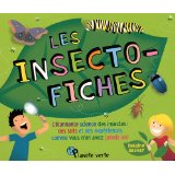 Les insecto-fiches : l’étonnante science des insectes : des faits et des expériences comme vous n’en avez jamais vu!