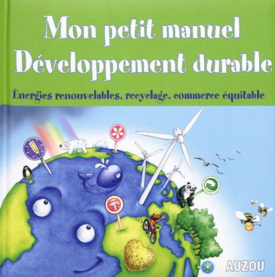 Mon petit manuel du développement durable 