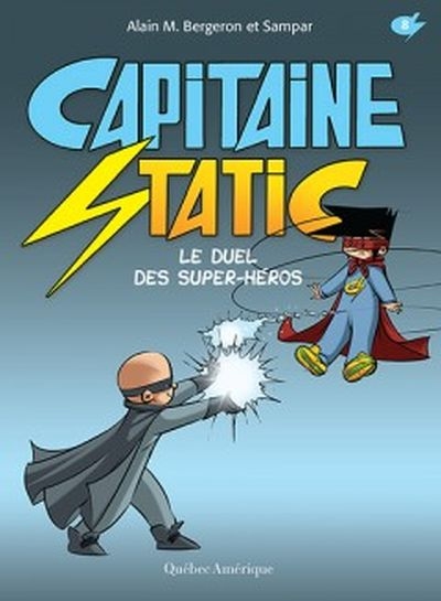 Capitaine Static, 8, Le duel des super-héros