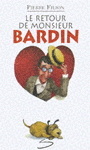 Le retour de monsieur Bardin : un roman
