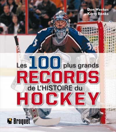 Les 100 plus grands records de l’histoire du hockey