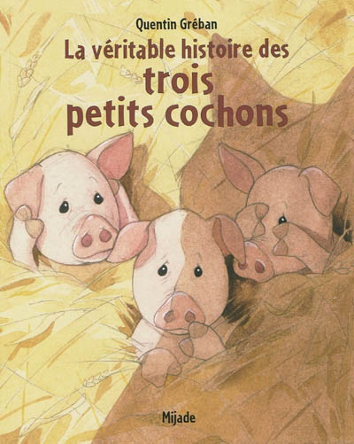 La véritable histoire des trois petits cochons 