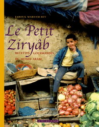 Le petit Ziryâb : recettes gourmandes du monde arabe 