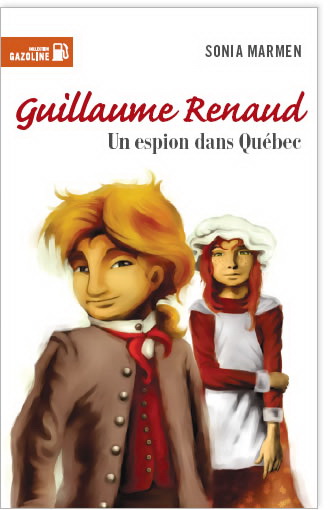 Guillaume Renaud t.1 : Un espion dans le Québec