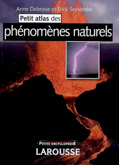 Petit atlas des phénomènes naturels
