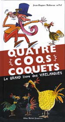 Quatre coqs coquets : le grand livre des virelangues 