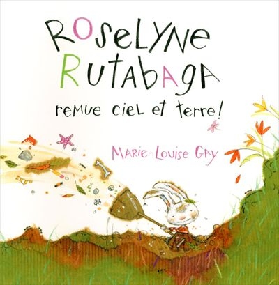 Roselyne Rutabaga remue ciel et terre!