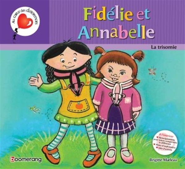 Fidélie et Annabelle : [la trisomie]