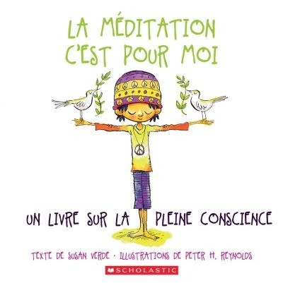 La méditation c'est pour moi : un livre sur la pleine conscience