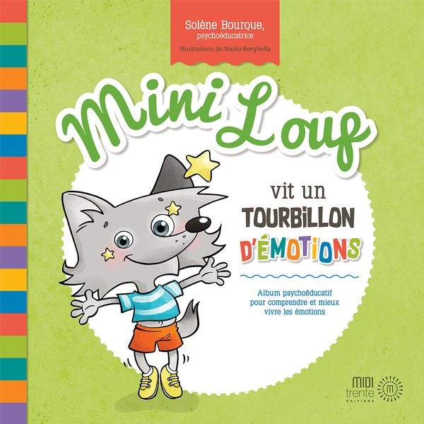Mini Loup vit un tourbillon d'émotions : album psychoéducatif pour comprendre et mieux vivre les émotions