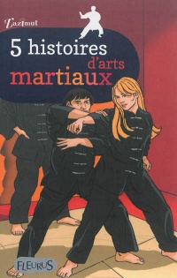 5 histoires d'arts martiaux