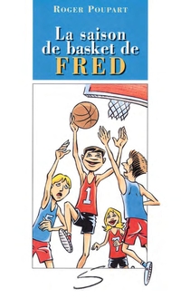 La saison de basket de Fred : roman