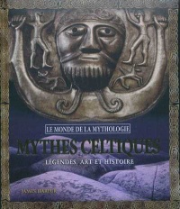 Mythes celtiques : légendes, art et histoire