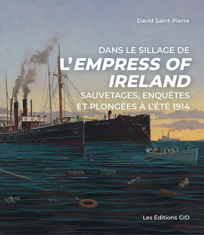 Dans le sillage de l'Empress of Ireland : sauvetages, enquêtes et plongées à l'été 1914