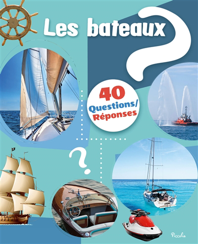 Les bateaux : 40 questions / réponses