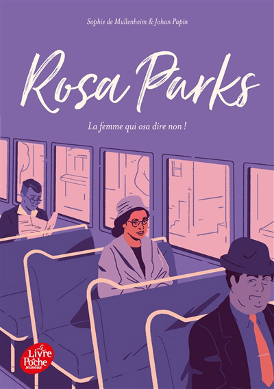 Rosa Parks : la femme qui osa dire non!